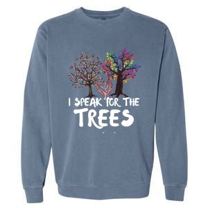 I Speak For The Trees Earth Day Planet Save The Earth Hippie Gift Garment-Dyed Sweatshirt