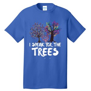 I Speak For The Trees Earth Day Planet Save The Earth Hippie Gift Tall T-Shirt