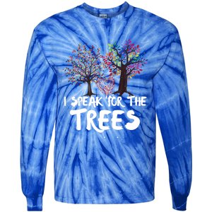 I Speak For The Trees Earth Day Planet Save The Earth Hippie Gift Tie-Dye Long Sleeve Shirt