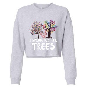 I Speak For The Trees Earth Day Planet Save The Earth Hippie Gift Cropped Pullover Crew