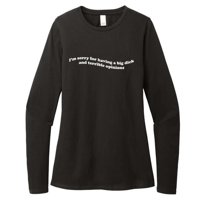 IM Sorry For Having A Big Dick And Terrible Opinions Womens CVC Long Sleeve Shirt