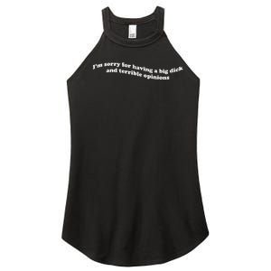 IM Sorry For Having A Big Dick And Terrible Opinions Women's Perfect Tri Rocker Tank