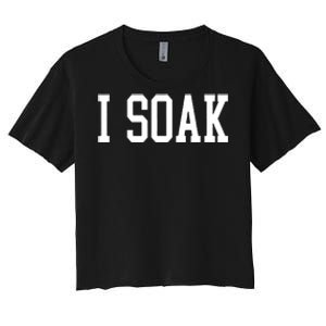 I Soak Funny Big Fan Women's Crop Top Tee