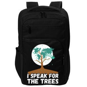 I Speak For The Trees Earth Day Save The Planet Gift Impact Tech Backpack