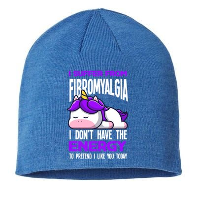 I Suffer From Fibromyalgia Funny Fibromyalgia Warrior Cool Gift Sustainable Beanie