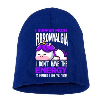 I Suffer From Fibromyalgia Funny Fibromyalgia Warrior Cool Gift Short Acrylic Beanie