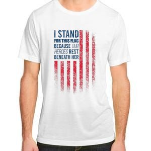 I Stand For This Flag Because Our Heroes Rest Beneath Her Adult ChromaSoft Performance T-Shirt