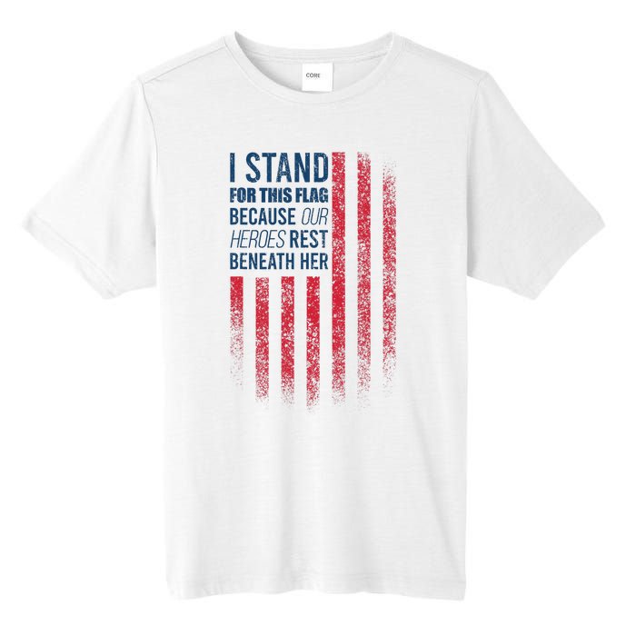 I Stand For This Flag Because Our Heroes Rest Beneath Her Tall Fusion ChromaSoft Performance T-Shirt