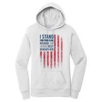 I Stand For This Flag Because Our Heroes Rest Beneath Her Women's Pullover Hoodie