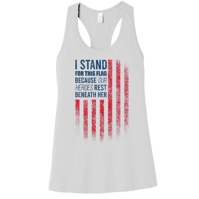 I Stand For This Flag Because Our Heroes Rest Beneath Her Women's Racerback Tank