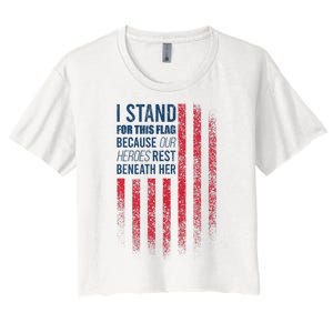 I Stand For This Flag Because Our Heroes Rest Beneath Her Women's Crop Top Tee