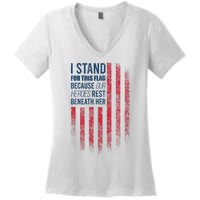 I Stand For This Flag Because Our Heroes Rest Beneath Her Women's V-Neck T-Shirt