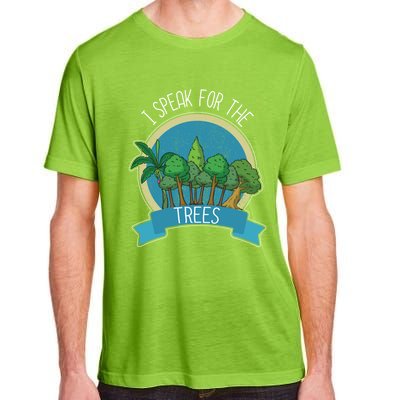 I Speak For The Trees Protect Environt Earth Day Gift Adult ChromaSoft Performance T-Shirt