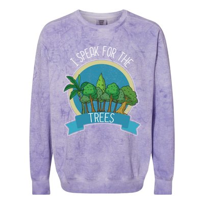 I Speak For The Trees Protect Environt Earth Day Gift Colorblast Crewneck Sweatshirt