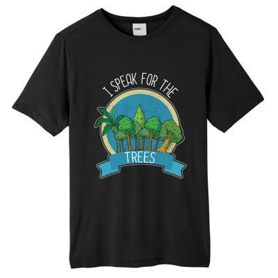 I Speak For The Trees Protect Environt Earth Day Gift Tall Fusion ChromaSoft Performance T-Shirt