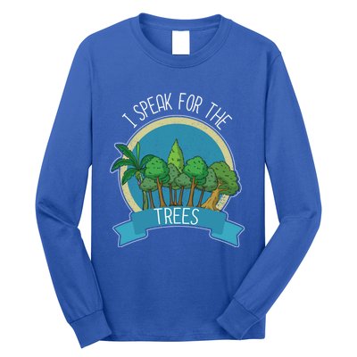 I Speak For The Trees Protect Environt Earth Day Gift Long Sleeve Shirt