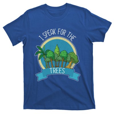 I Speak For The Trees Protect Environt Earth Day Gift T-Shirt