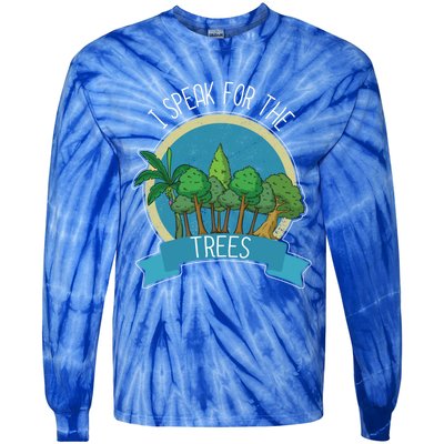 I Speak For The Trees Protect Environt Earth Day Gift Tie-Dye Long Sleeve Shirt