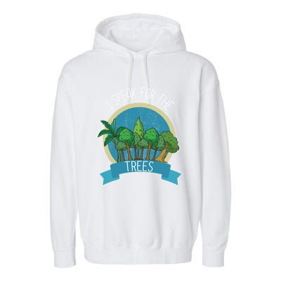 I Speak For The Trees Protect Environt Earth Day Gift Garment-Dyed Fleece Hoodie