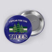 I Speak For The Trees Save Our Climate Change Earth Day Cute Gift Button