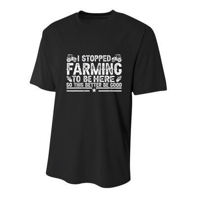 I Stopped Farming To Be Here This Better Be Good Youth Performance Sprint T-Shirt