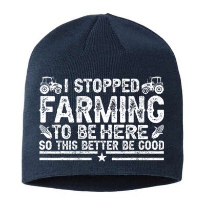 I Stopped Farming To Be Here This Better Be Good Sustainable Beanie