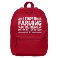 I Stopped Farming To Be Here This Better Be Good 16 in Basic Backpack