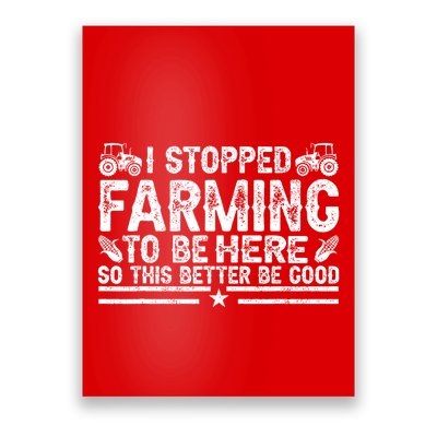 I Stopped Farming To Be Here This Better Be Good Poster
