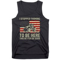 I Stopped Farming To Be Here Tractor Tank Top