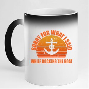 I’m Sorry For What I Said While Docking The Boat Boating Gift 11oz Black Color Changing Mug