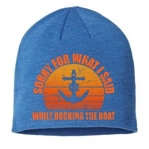 I’m Sorry For What I Said While Docking The Boat Boating Gift Sustainable Beanie