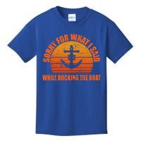 I’m Sorry For What I Said While Docking The Boat Boating Gift Kids T-Shirt