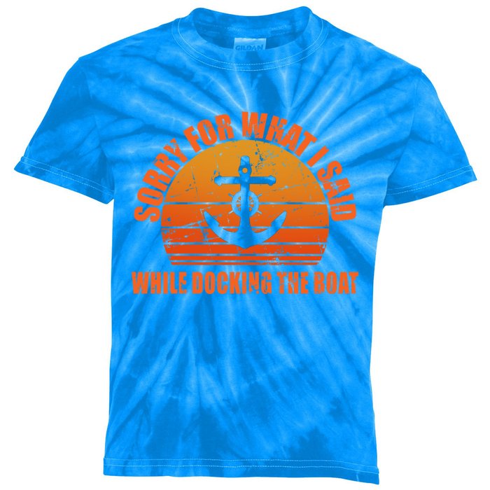 I’m Sorry For What I Said While Docking The Boat Boating Gift Kids Tie-Dye T-Shirt