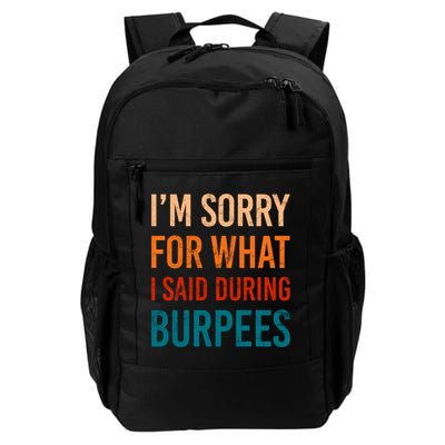 I'm Sorry For What I Said During Burpees Workout Junkees Cool Gift Backpack