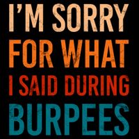 I'm Sorry For What I Said During Burpees Workout Junkees Cool Gift Drawstring Bag