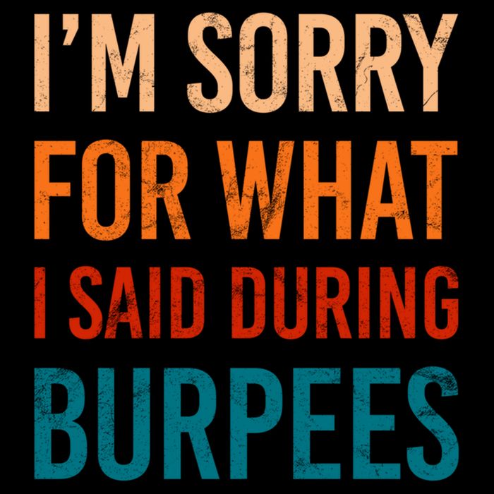 I'm Sorry For What I Said During Burpees Workout Junkees Cool Gift Drawstring Bag