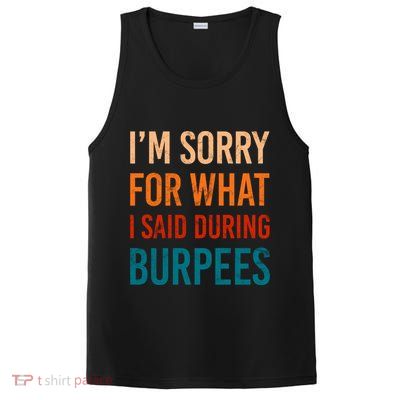 I'm Sorry For What I Said During Burpees Workout Junkees Cool Gift PosiCharge Competitor Tank