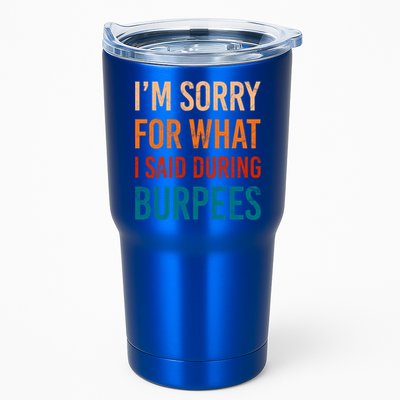I'm Sorry For What I Said During Burpees Workout Junkees Cool Gift Tumbler
