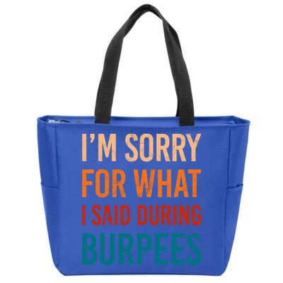 I'm Sorry For What I Said During Burpees Workout Junkees Cool Gift Zip Tote Bag