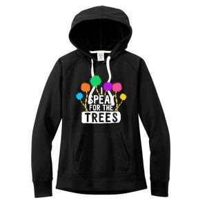 I Speak For The Tree Earth Day Inspiration Hippie Funny Gift Women's Fleece Hoodie