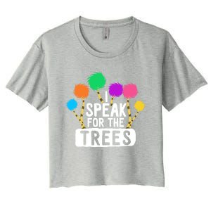 I Speak For The Tree Earth Day Inspiration Hippie Funny Gift Women's Crop Top Tee