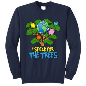 I Speak For The Trees Earth Day Save The Planet Save Earth Inspiration Tall Sweatshirt