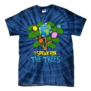 I Speak For The Trees Earth Day Save The Planet Save Earth Inspiration Tie-Dye T-Shirt