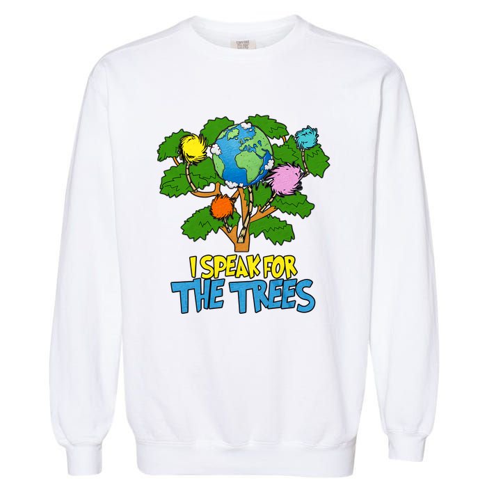 I Speak For The Trees Earth Day Save The Planet Save Earth Inspiration Garment-Dyed Sweatshirt