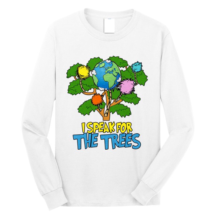 I Speak For The Trees Earth Day Save The Planet Save Earth Inspiration Long Sleeve Shirt