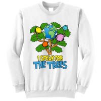 I Speak For The Trees Earth Day Save The Planet Save Earth Inspiration Sweatshirt