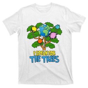 I Speak For The Trees Earth Day Save The Planet Save Earth Inspiration T-Shirt