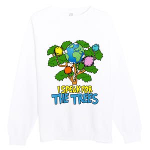 I Speak For The Trees Earth Day Save The Planet Save Earth Inspiration Premium Crewneck Sweatshirt