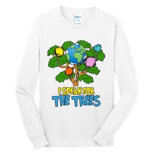 I Speak For The Trees Earth Day Save The Planet Save Earth Inspiration Tall Long Sleeve T-Shirt