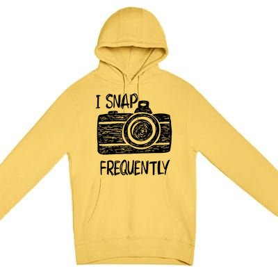 I Snap Frequently Camera Cool Gift Premium Pullover Hoodie